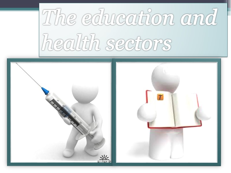 The education and health sectors